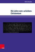 Die Lehre Vom Arischen Christentum: Das Wissenschaftliche Selbstverstandnis Im Eisenacher Entjudungsinstitut 384710716X Book Cover