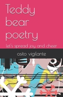 Teddy bear poetry: let's spread joy and cheer B092PGCX51 Book Cover