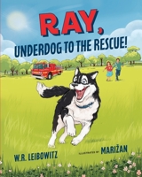 Ray, Underdog to the Rescue! B0GVGKBSNT Book Cover