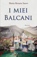 I miei Balcani 8868675714 Book Cover