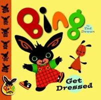 Get Dressed (Bing Bunny) 0385604505 Book Cover