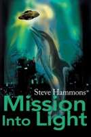 Mission into Light 0595154344 Book Cover