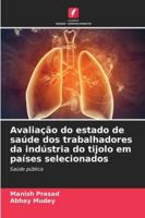 Avaliação do estado de saúde dos trabalhadores da indústria do tijolo em países selecionados 6208676738 Book Cover