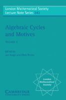 Algebraic Cycles and Motives: Volume 1 (London Mathematical Society Lecture Note Series) 0521701740 Book Cover