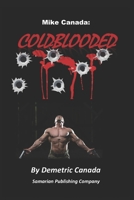 Mike Canada: COLDBLOODED 1520259352 Book Cover