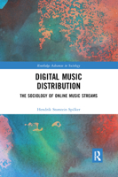 Digital Music Distribution: The Sociology of Online Music Streams 036787752X Book Cover