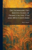 Dictionnaire Des Institutions of France in the 17th and 18th Centuries (French Edition) 1025601777 Book Cover
