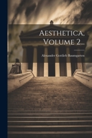 Aesthetica, Volume 2... 1019436778 Book Cover