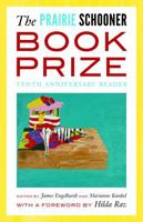 The Prairie Schooner Book Prize: Tenth Anniversary Reader 0803240430 Book Cover