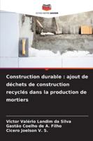 Construction durable : ajout de déchets de construction recyclés dans la production de mortiers (French Edition) 6207646053 Book Cover