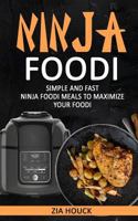 Ninja Foodi: Simple and Fast Ninja Foodi Meals to Maximize Your Foodi 1731074425 Book Cover