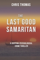 The Last Good Samaritan 0996560734 Book Cover