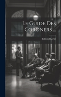 Le Guide Des Coroners ... 1022817027 Book Cover