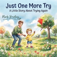 Just One More Try: A Little Story About Trying Again B0HFNDW9QR Book Cover