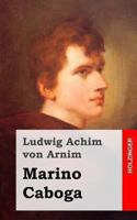 Marino Caboga: Dramatische Erzhlung in drei Handlungen 1482363941 Book Cover
