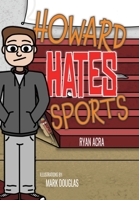 Howard Hates Sports 1953011101 Book Cover