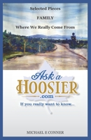 AskAHoosier.com ~ Selected Pieces: Family ~ Where We Really Come From B0BBC6S7WK Book Cover