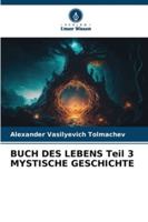 BUCH DES LEBENS Teil 3 MYSTISCHE GESCHICHTE (German Edition) 6208873037 Book Cover