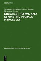 Dirichlet Forms and Symmetric Markov Processes 311011626X Book Cover