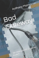 Bad Gateway: The Unhandled Exceptions Book 4 B0H2LFWQ94 Book Cover