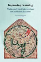 Improving Learning: Meta-Analysis of Intervention Research in Education 1009048538 Book Cover
