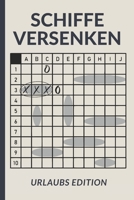 Schiffe Versenken Urlaubs Edition: Kleine Buchvariante des beliebten Familien Reisespiels - Perfekt für die Großen und Kleinen auf langen Reisen (German Edition) 1688600434 Book Cover