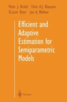 Efficient and Adaptive Estimation for Semiparametric Models 0387984739 Book Cover