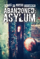 Abandoned: Asylum B0HJZ15CQF Book Cover