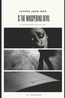 Father Joon-Woo & The Whispering Devil B0BSY4PPKT Book Cover