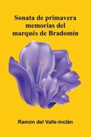 Sonata De Primavera: Memorias Del Marqués De Bradomín 9373052284 Book Cover