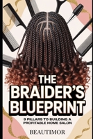 The Braider's Blueprint: 9 Pillars to Building a Profitable Home Salon B0GYJ9T2RR Book Cover