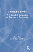 Communal Forms: A Sociological Exploration of Concepts of Community 0367438917 Book Cover