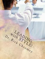 Leading With Style!: Discovering Your Unique Leadership Personality 1502716496 Book Cover