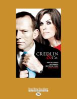 Credlin & Co.: How the Abbott Government Destroyed Itsel 1525226053 Book Cover