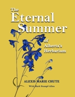The Eternal Summer of Alberta's Herbarium 106937542X Book Cover