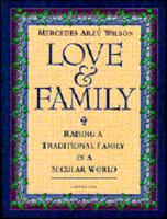 Love and Family: Raising a Traditional Family in a Secular World 0898706076 Book Cover