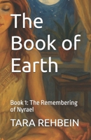 The Book of Earth: Book 1: The Remembering of Nyrael B0F9RTMF4C Book Cover