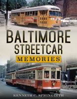 Baltimore Streetcar Memories 163499034X Book Cover