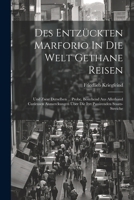 Des Entzückten Marforio In Die Welt Gethane Reisen: Und Zwar Derselben ... Probe, Bestehend Aus Allerhand Curieusen Anmerckungen Über Die Itzt Passirenden Staats-streiche 102256143X Book Cover