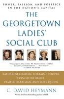 The Georgetown Ladies' Social Club: Power, Passion, and Politics in the Nation's Capital 0743428579 Book Cover