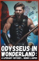 Odysseus in Wonderland: a Literary Odyssey B0CFC7KD5R Book Cover