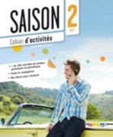 Saison 2 : Cahier D'activites (A2-B1) + CD Audio 2278079182 Book Cover