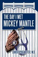 The Day I Met Mickey Mantle 1434911799 Book Cover