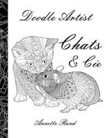 Doodle Artist - Chats & Cie: Livre de Coloriage Pour Adultes 1548180734 Book Cover