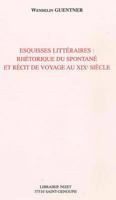 Esquisses Litteraires: Rhetorique Du Spontane Et Recit de Voyage Au Xixe Siecle 2707812315 Book Cover