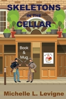 Skeletons in the Cellar: A tale of small town legends, rumors, and academic rivalries. (Book & Mug Mysteries) 1962862984 Book Cover