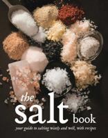 The Salt Book: A Guide to Salting Wisely and Well, with Recipes. Fritz Gubler, David Glynn 1845434927 Book Cover