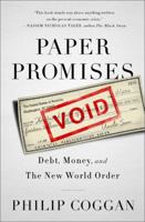 Paper Promises: Debt, Money, and the New World Order 1610391268 Book Cover