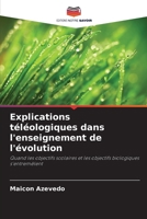 Explications téléologiques dans l'enseignement de l'évolution (French Edition) 6209165478 Book Cover