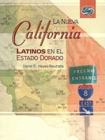 La Nueva California. Latinos en el Estado Dorado (Desarrollo & Migracion / Development and Immigration) 6074011958 Book Cover
